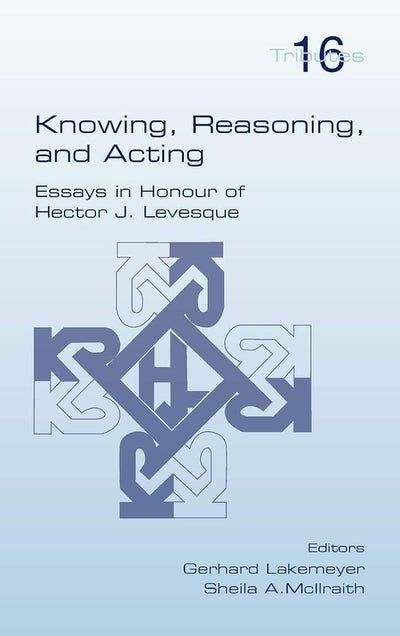 Knowing, Reasoning, and Acting (Tributes)
