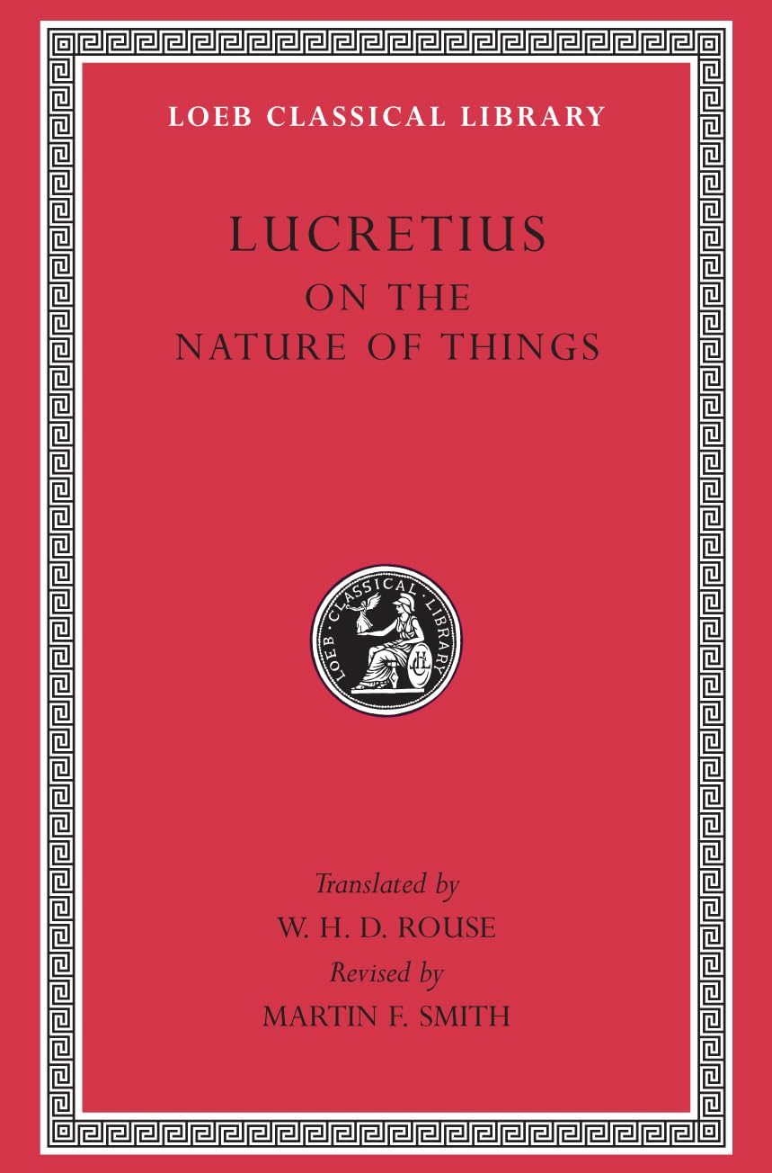 Lucretius: On the Nature of Things (Loeb Classical Library No. 181)