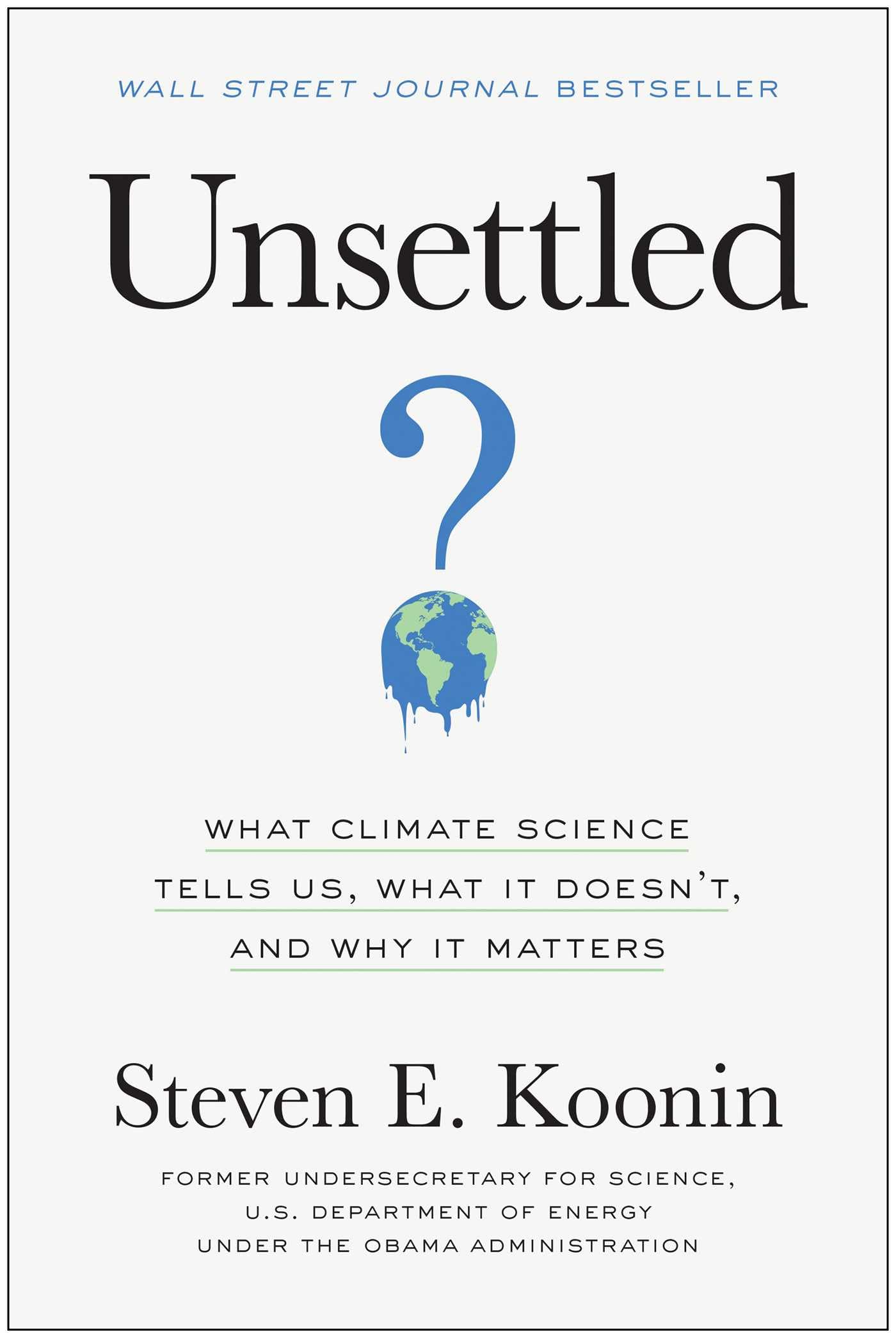 Unsettled: What Climate Science Tells Us, What It Doesn't, a