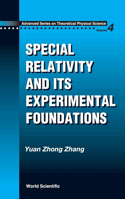 Special Relativity and Its Experimental Foundations (Advanced Series in Theoretical Physical Science, 4)