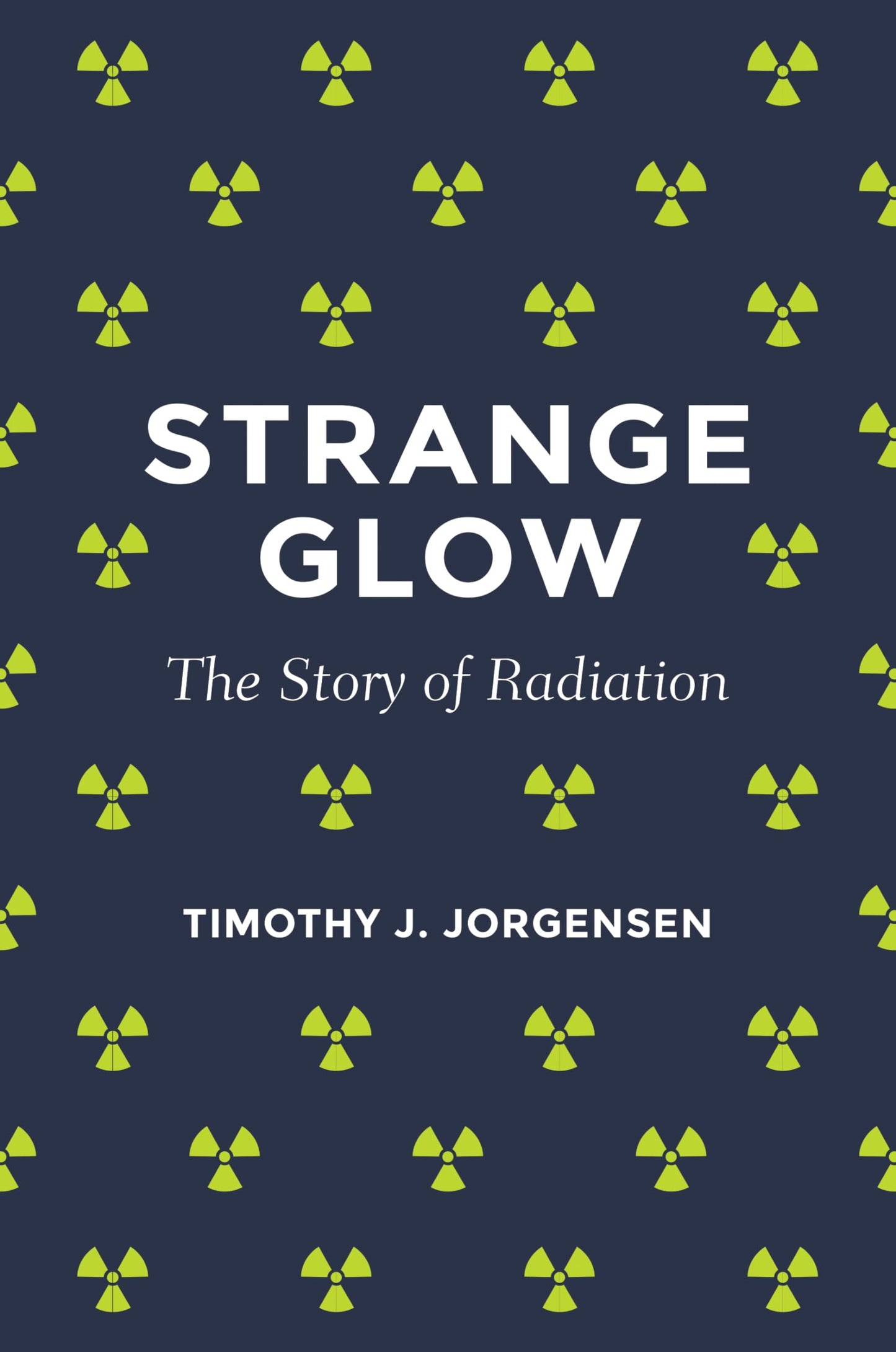 Strange Glow: The Story of Radiation