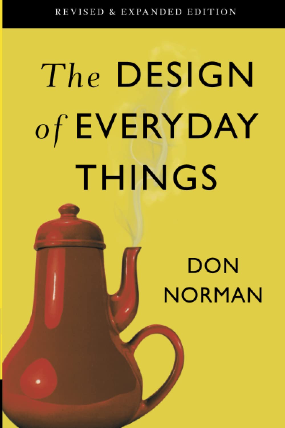 The Design of Everyday Things: Revised and Expanded Edition