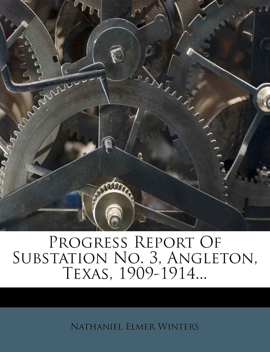 Progress Report of Substation No. 3, Angleton, Texas, 1909-1914...