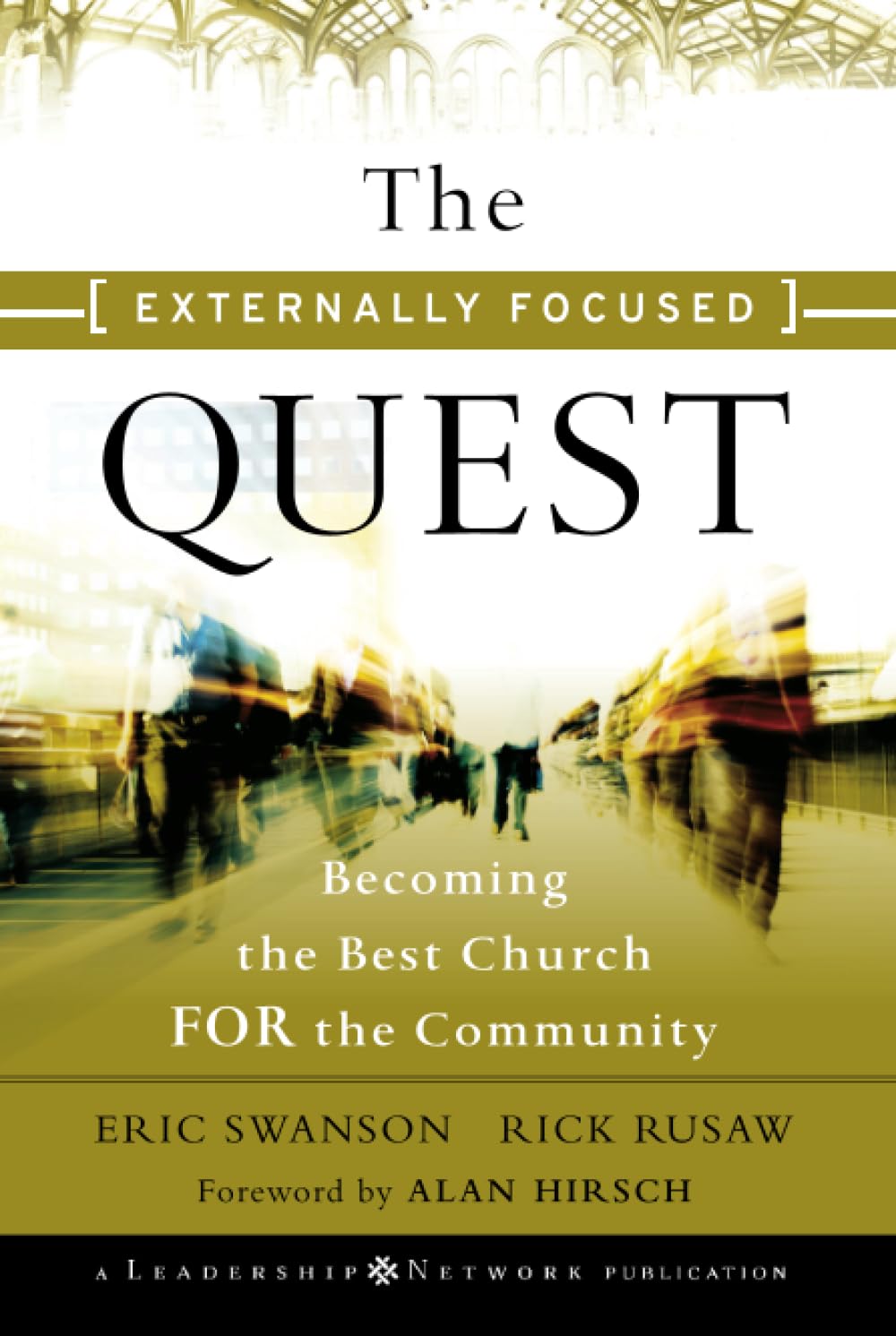 The Externally Focused Quest: Becoming the Best Church for the Community