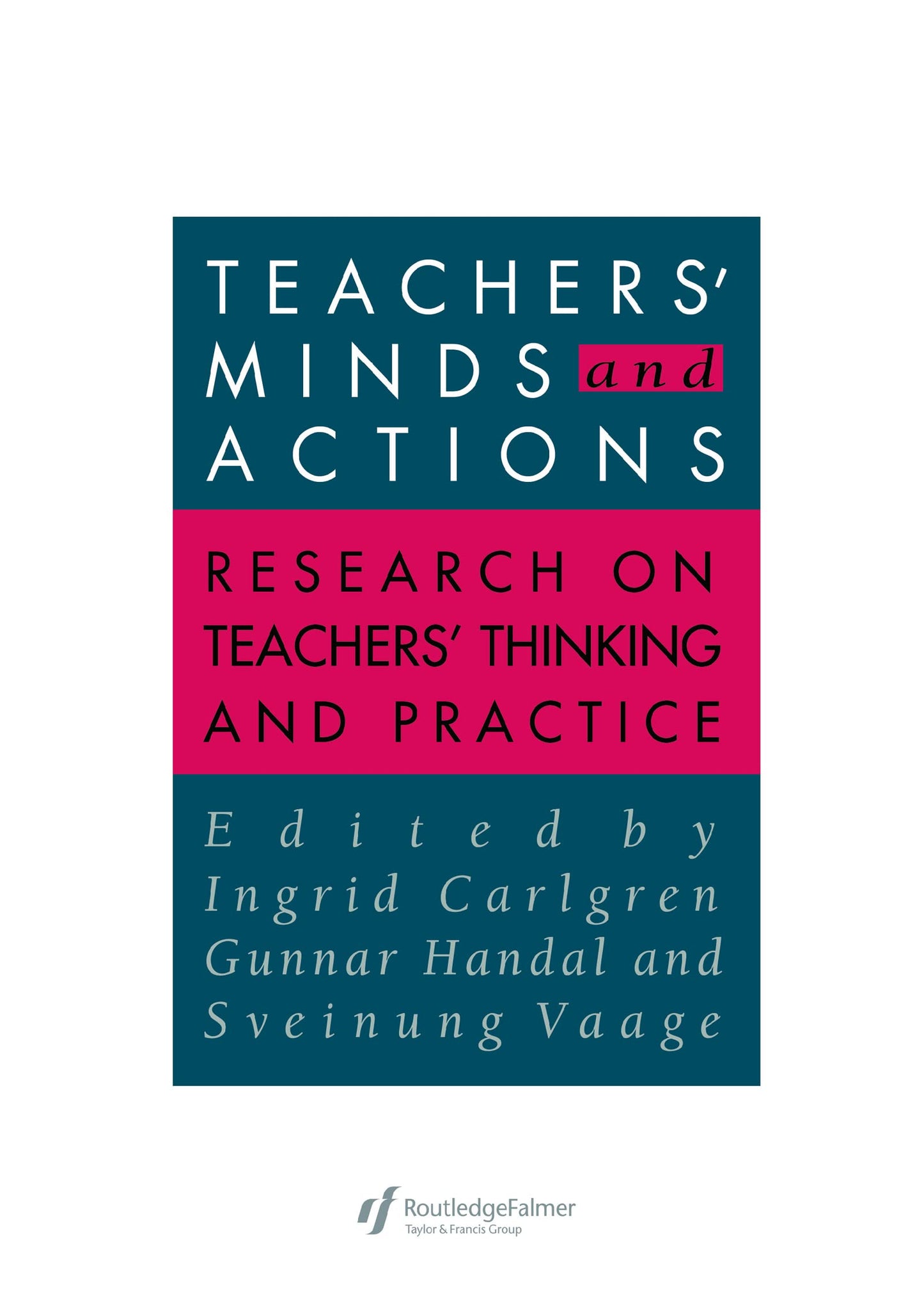 Teachers' Minds And Actions: Research On Teachers' Thinking And Practice