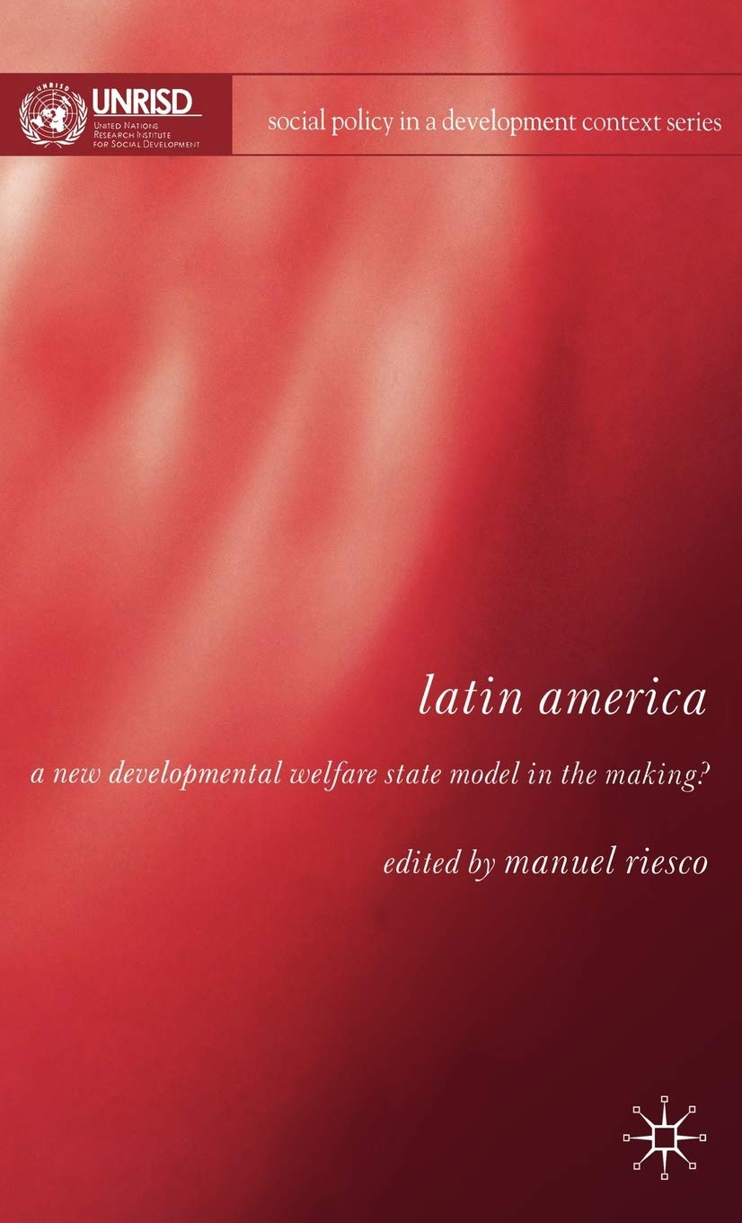 Latin America: A New Developmental Welfare State in the Making? (Social Policy in a Development Context)