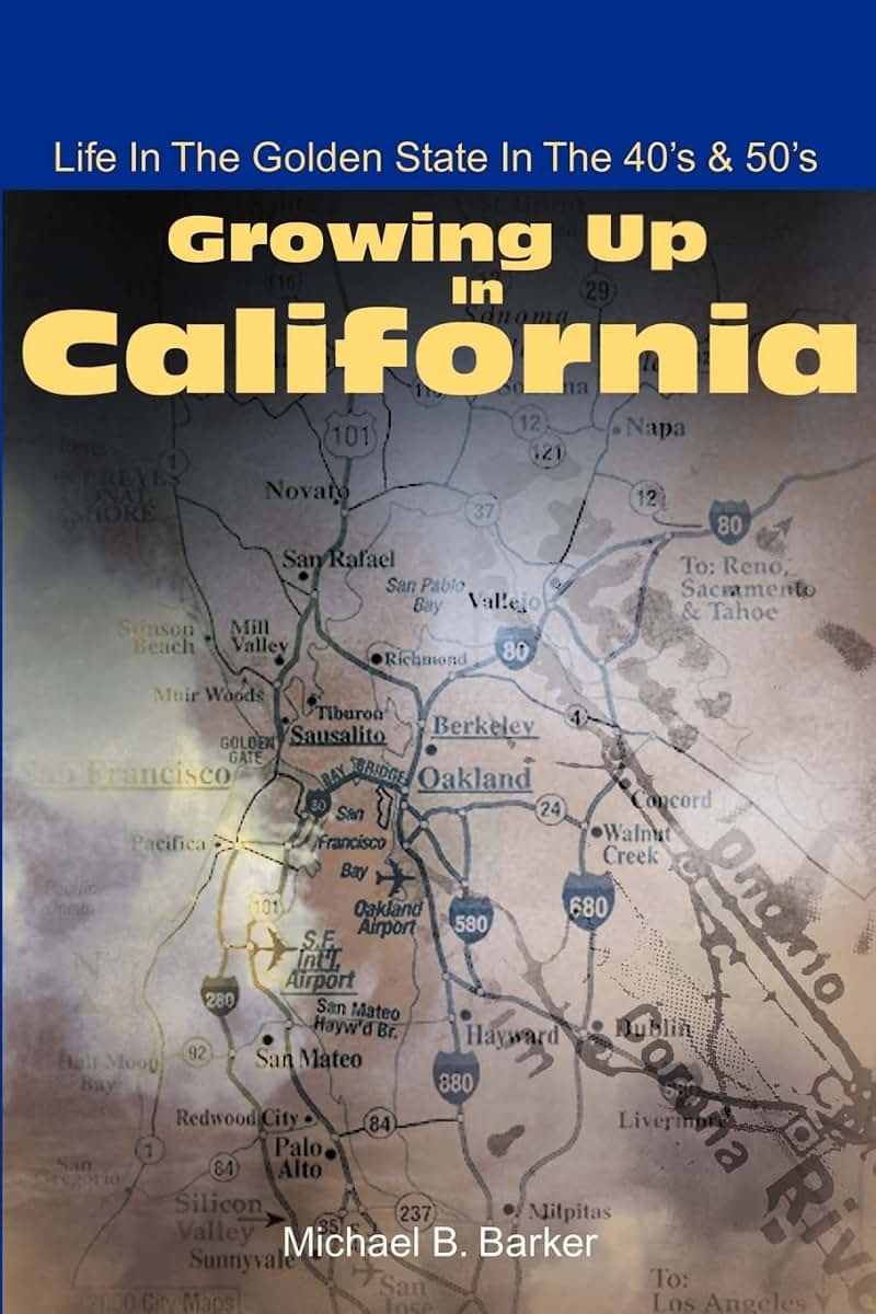 Growing Up In California: Life In The Golden State In The 40's & 50's