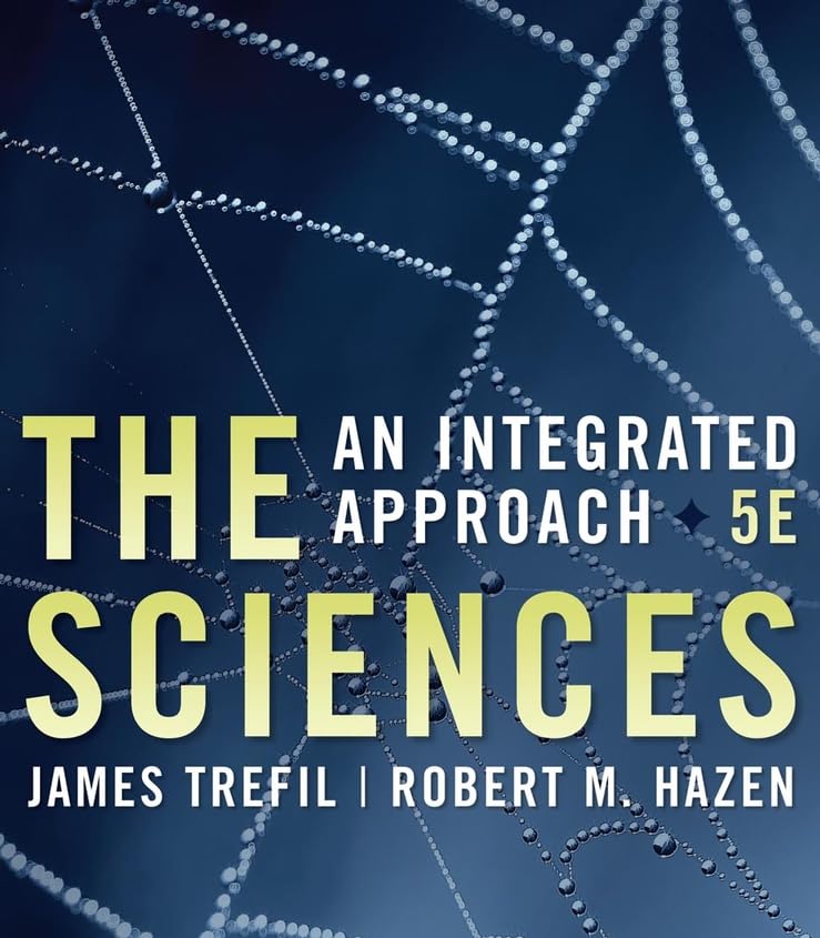 The Sciences: An Integrated Approach by Trefil, James