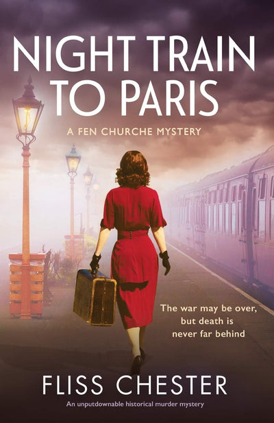 Night Train to Paris: An unputdownable historical murder mystery (A Fen Churche Mystery)