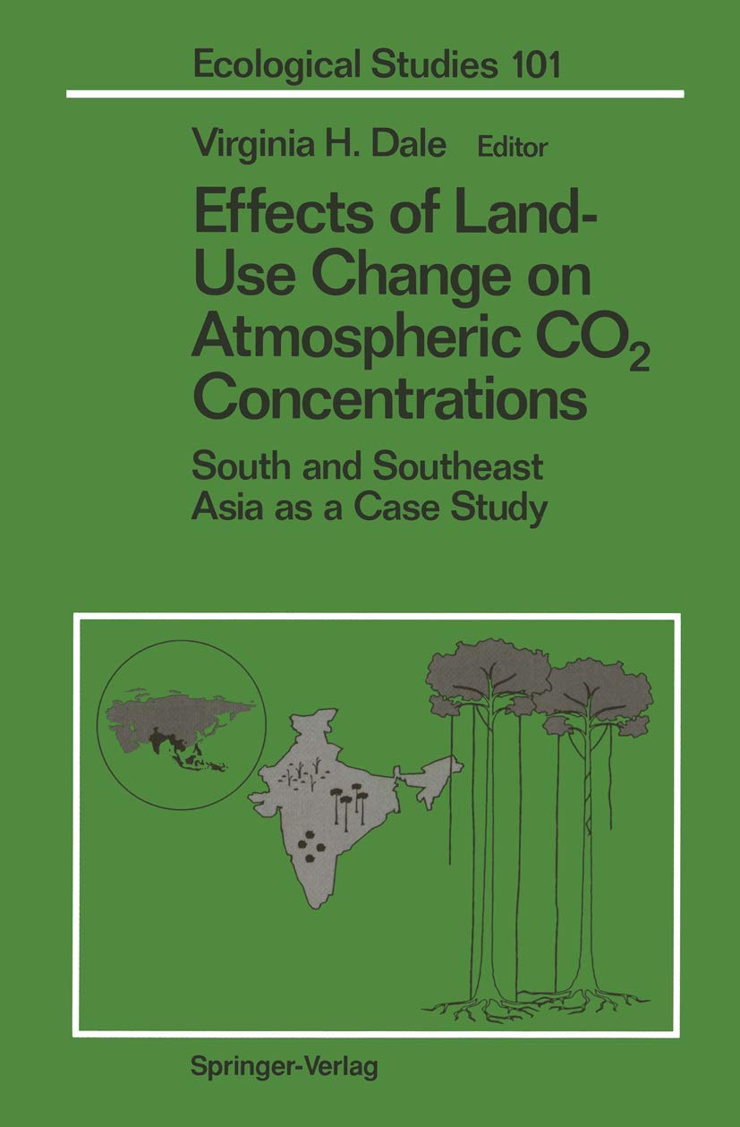 Effects of Land-Use Change on Atmospheric CO2 Concentrations: South and Southeast Asia as a Case Study (Ecological Studies, 101)