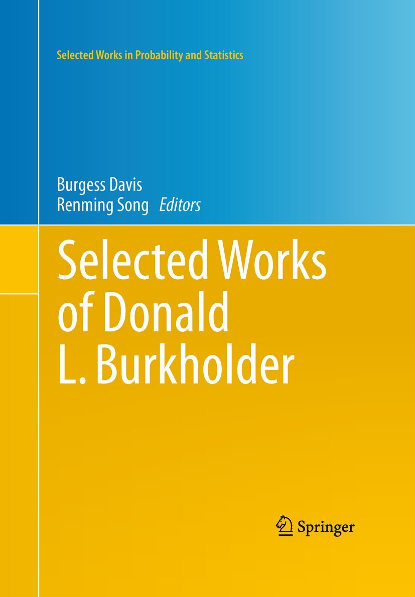 Selected Works of Donald L. Burkholder (Selected Works in Probability and Statistics)
