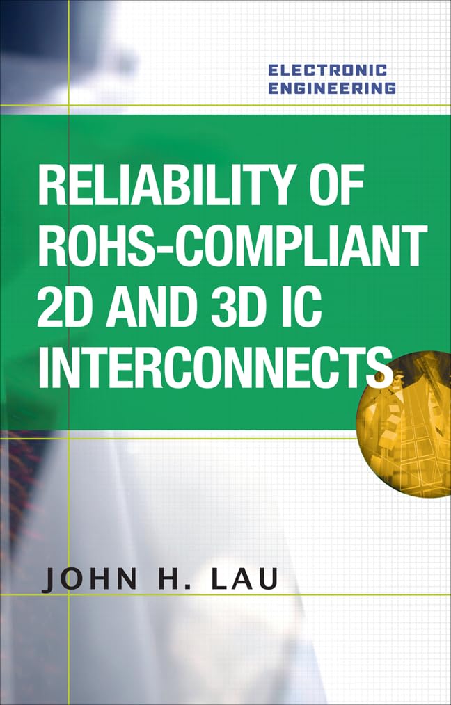 Reliability of RoHS-Compliant 2D and 3D IC Interconnects (Electronic Engineering)