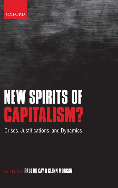 New Spirits of Capitalism?: Crises, Justifications, and Dynamics