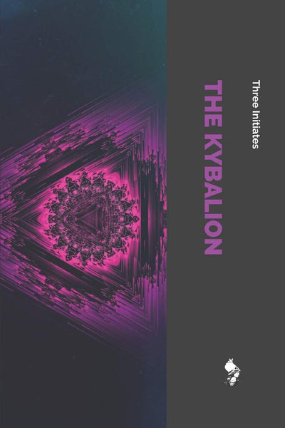 The Kybalion: Hermetic Philosophy