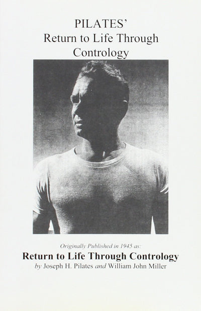 Pilates Return to Life Through Contrology