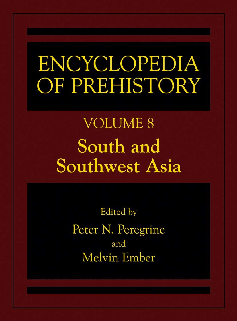 Encyclopedia of Prehistory: Volume 8: South and Southwest Asia