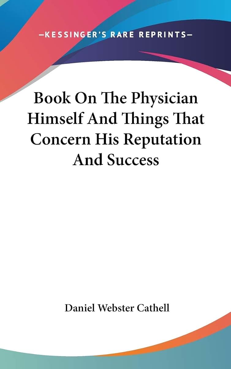 Book On The Physician Himself And Things That Concern His Reputation And Success