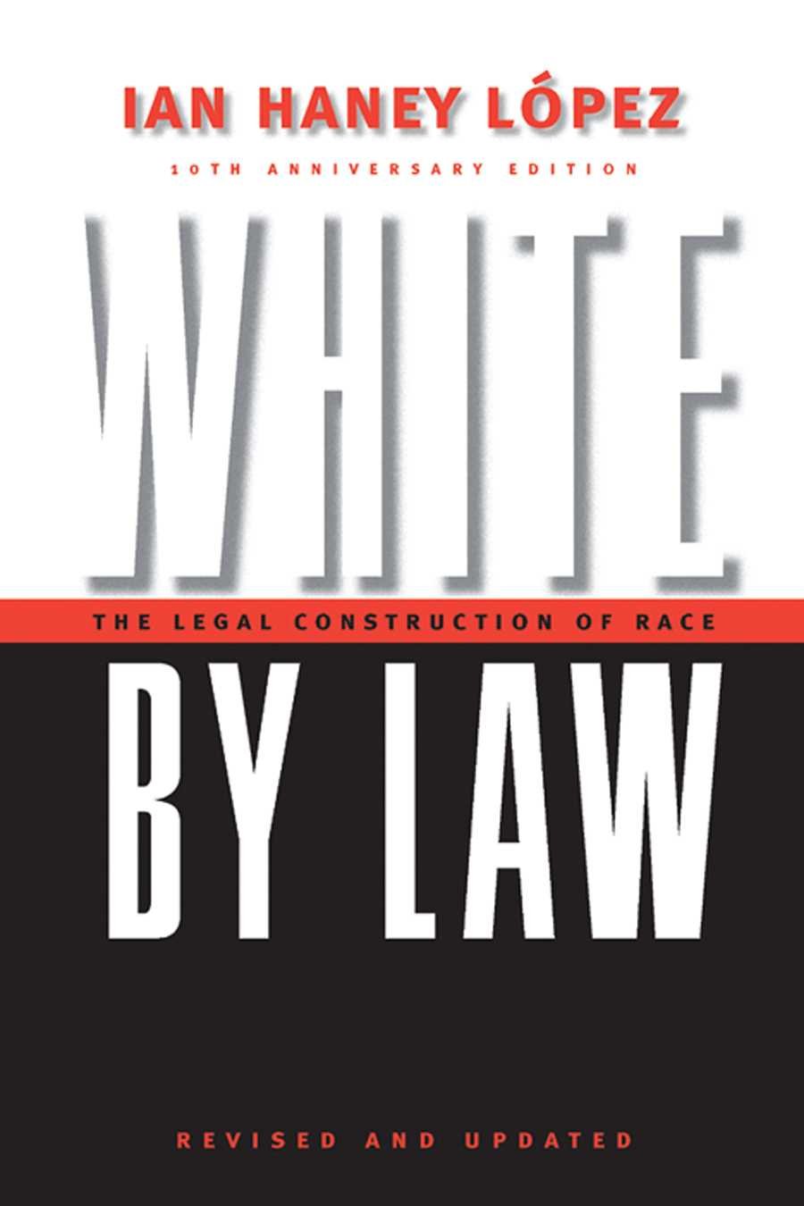 White by Law: The Legal Construction of Race (Critical America, 21)