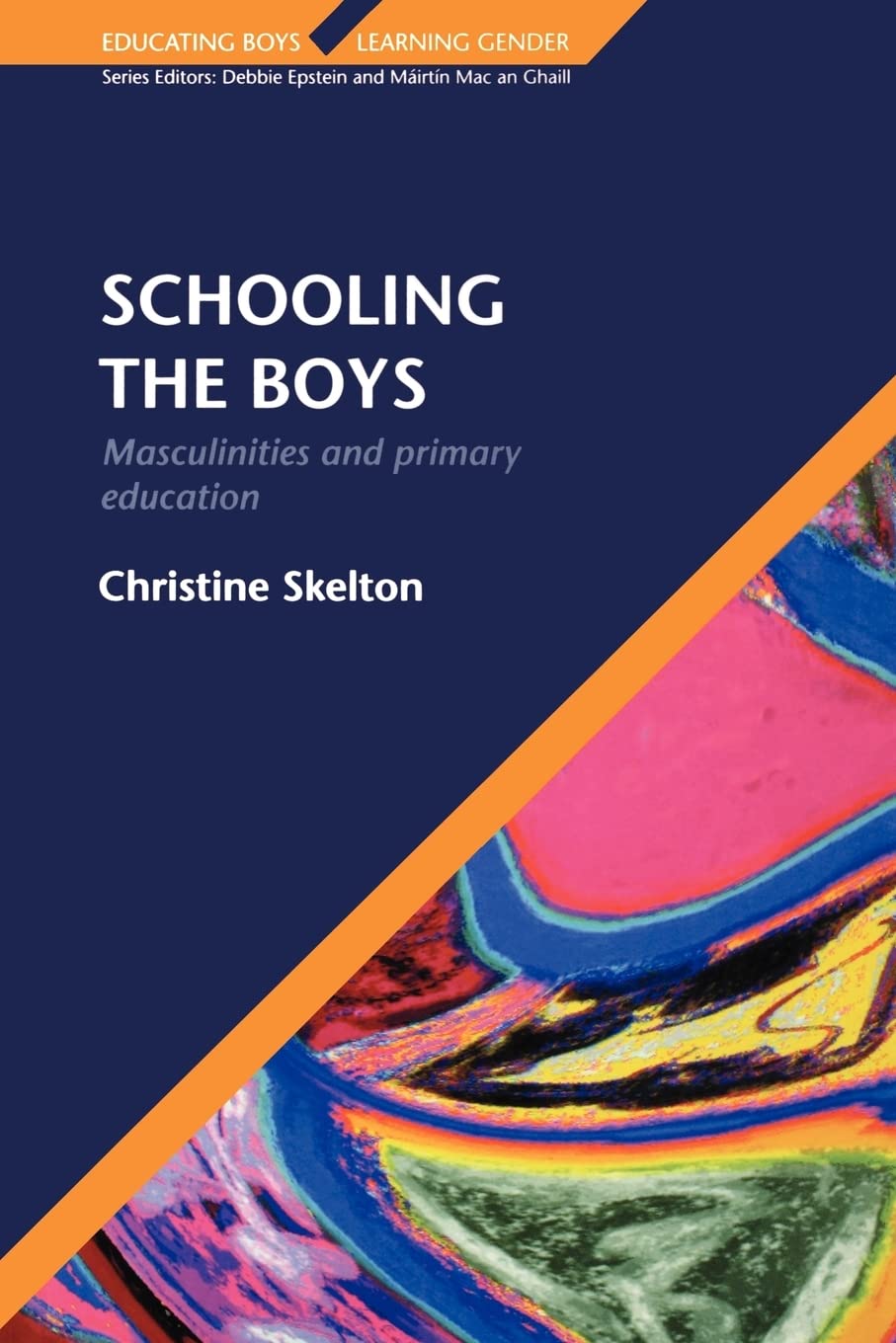 Schooling the Boys (Educating Boys, Learning Gender)