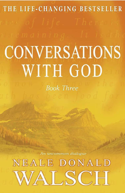 Conversations with God - Book 3: An uncommon dialogue