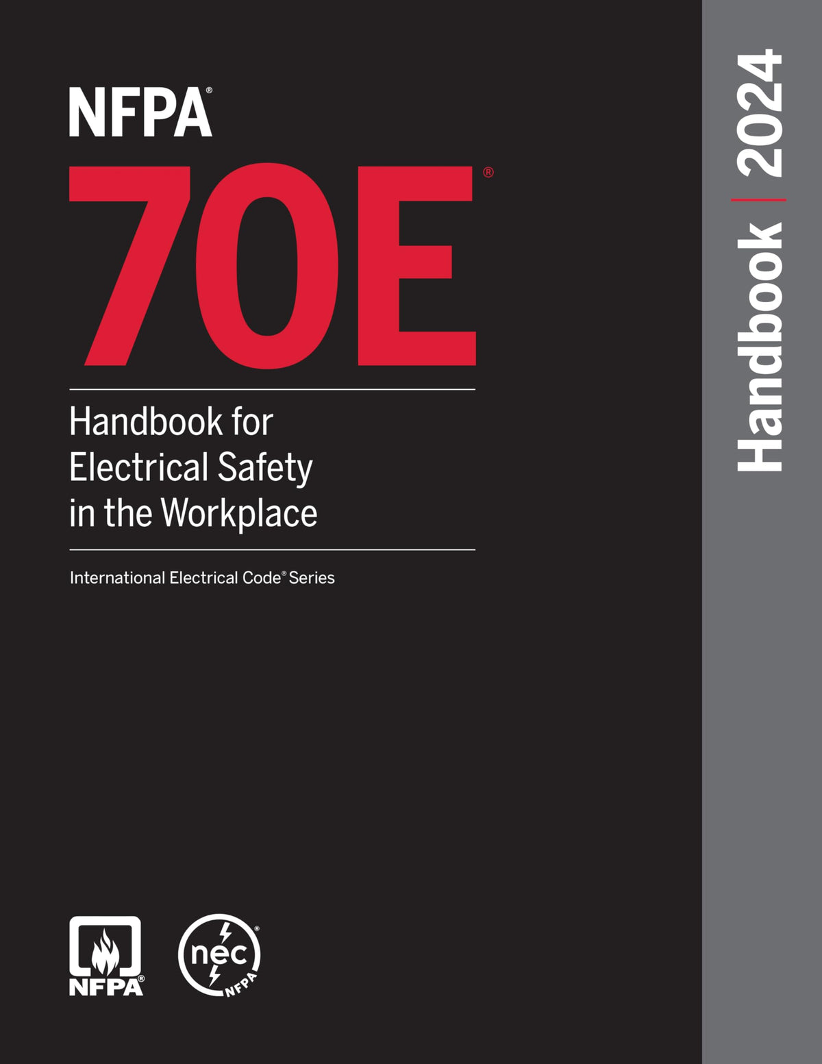 NFPA 70E, Handbook for Electrical Safety in the Workplace, 2024 Edition (International Electrical Code? Series)