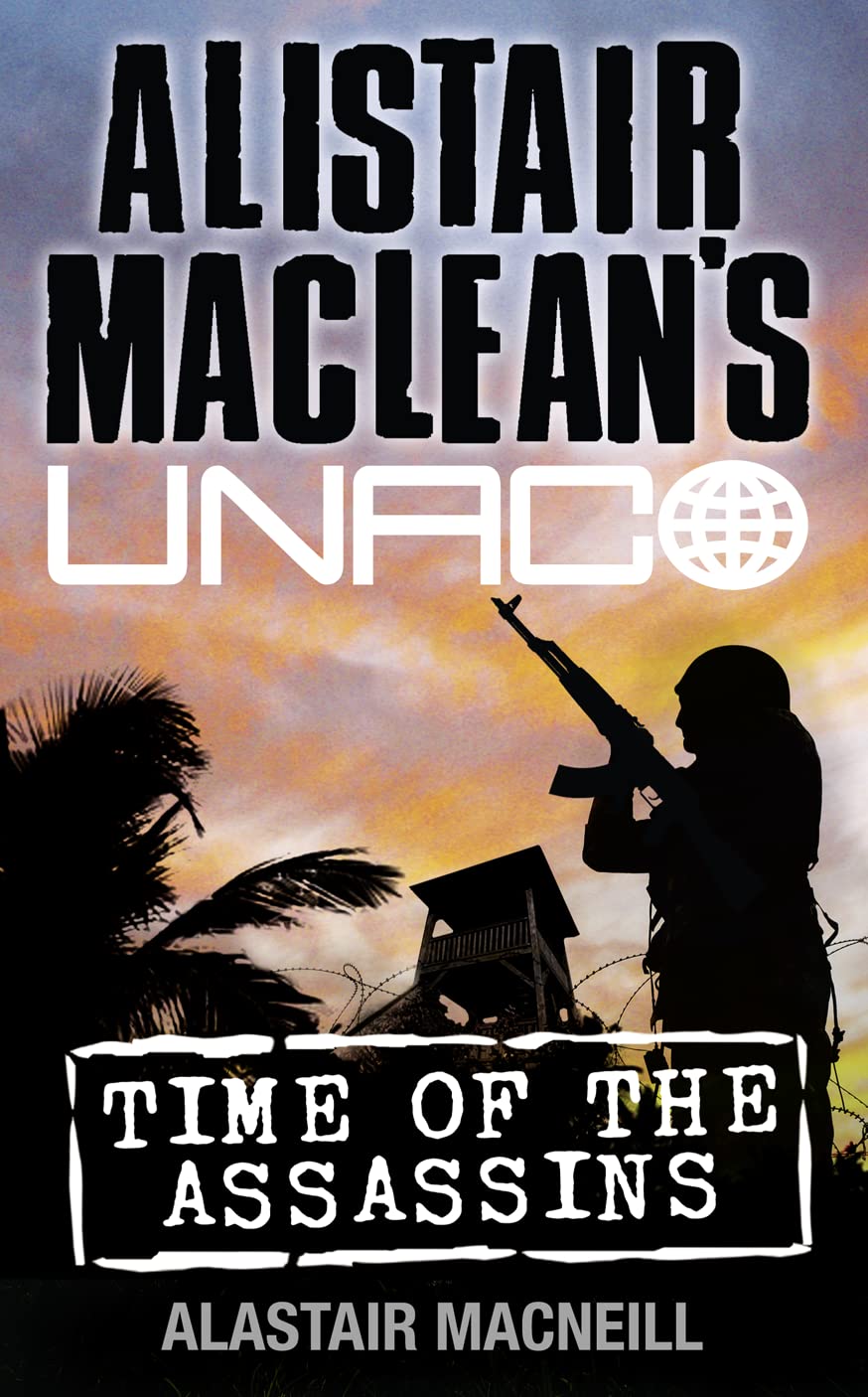 Time of the Assassins (Alistair MacLeans UNACO)