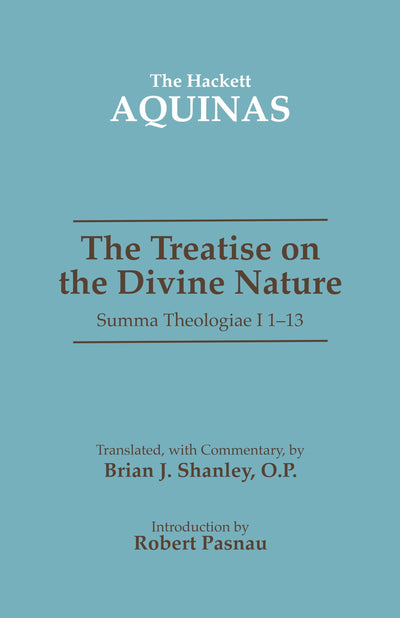 The Treatise On The Divine Nature: Summa Theologiae I, 1-13