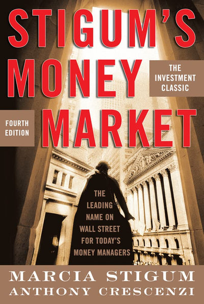 Stigum's Money Market, 4E by Stigum, Marcia