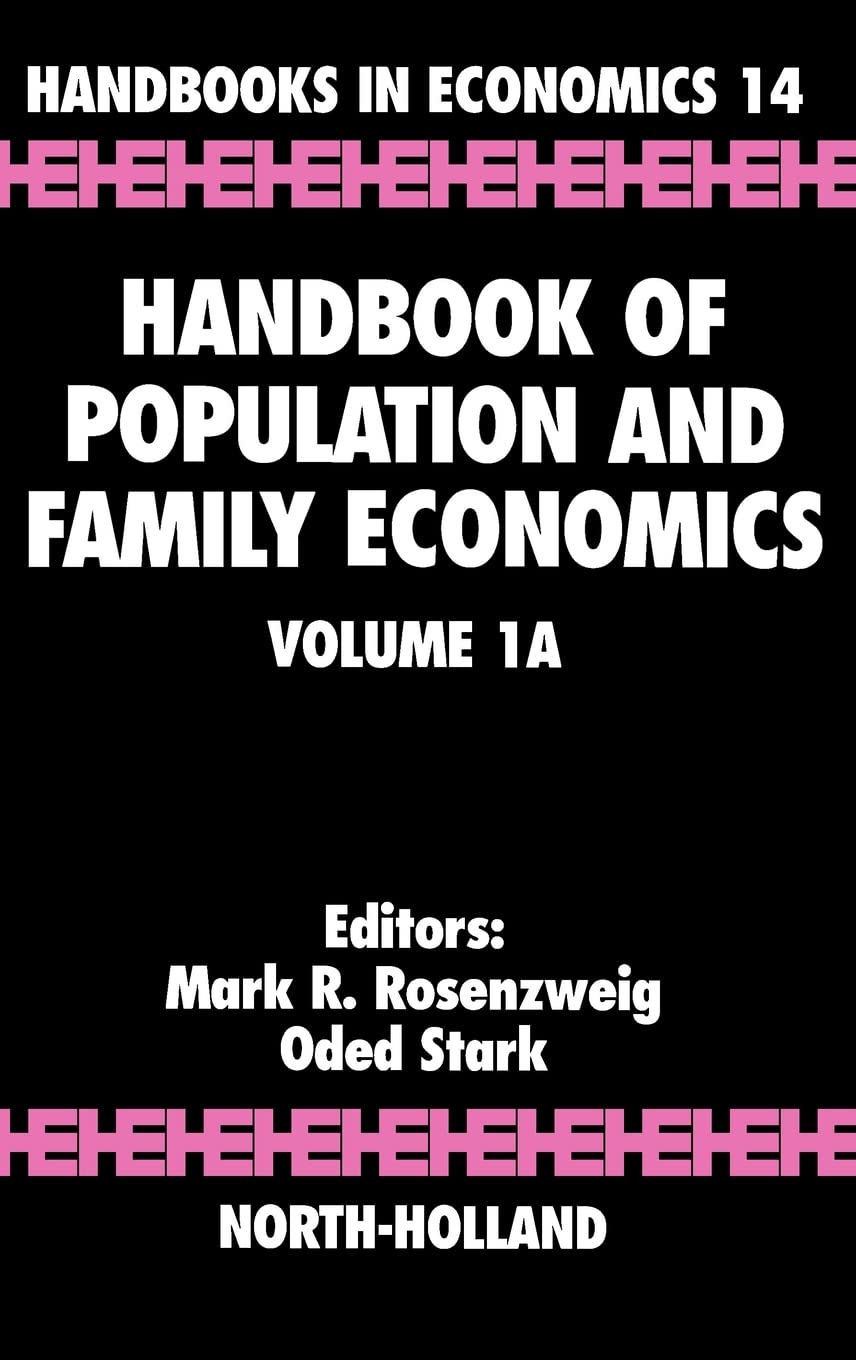 Handbook of Population and Family Economics Volume 1A (Handbooks in Economics, Bk. 14)