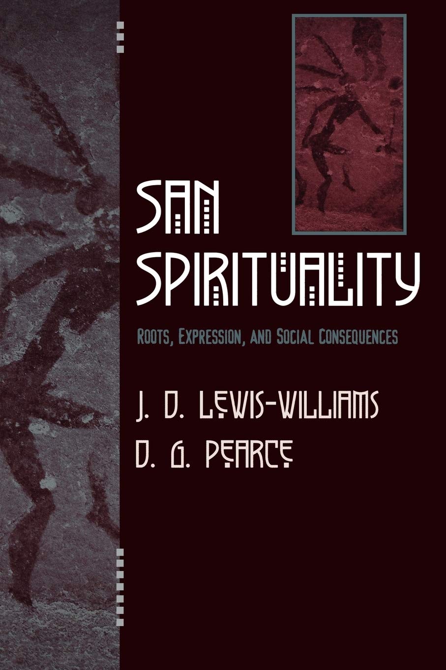 San Spirituality: Roots, Expression, and Social Consequences (African Archaeology Series)