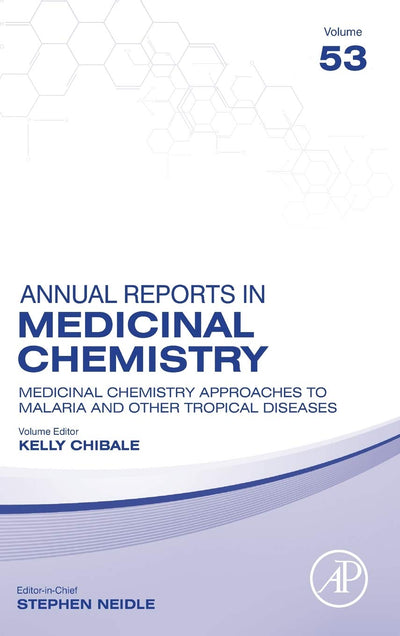 Medicinal Chemistry Approaches to Malaria and Other Tropical Diseases (Volume 53) (Annual Reports in Medicinal Chemistry, Volume 53)