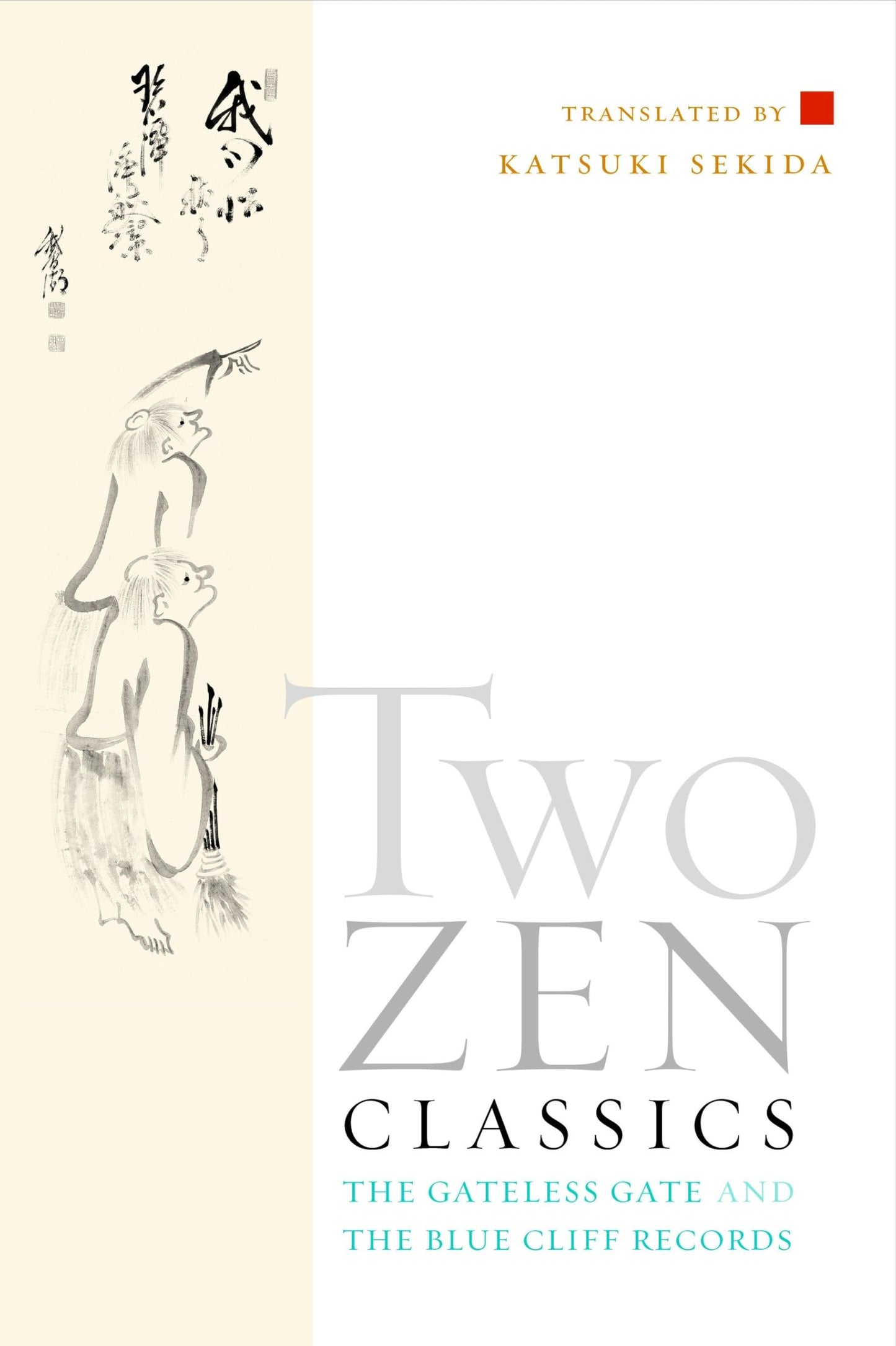 Two Zen Classics: The Gateless Gate and the Blue Cliff Records
