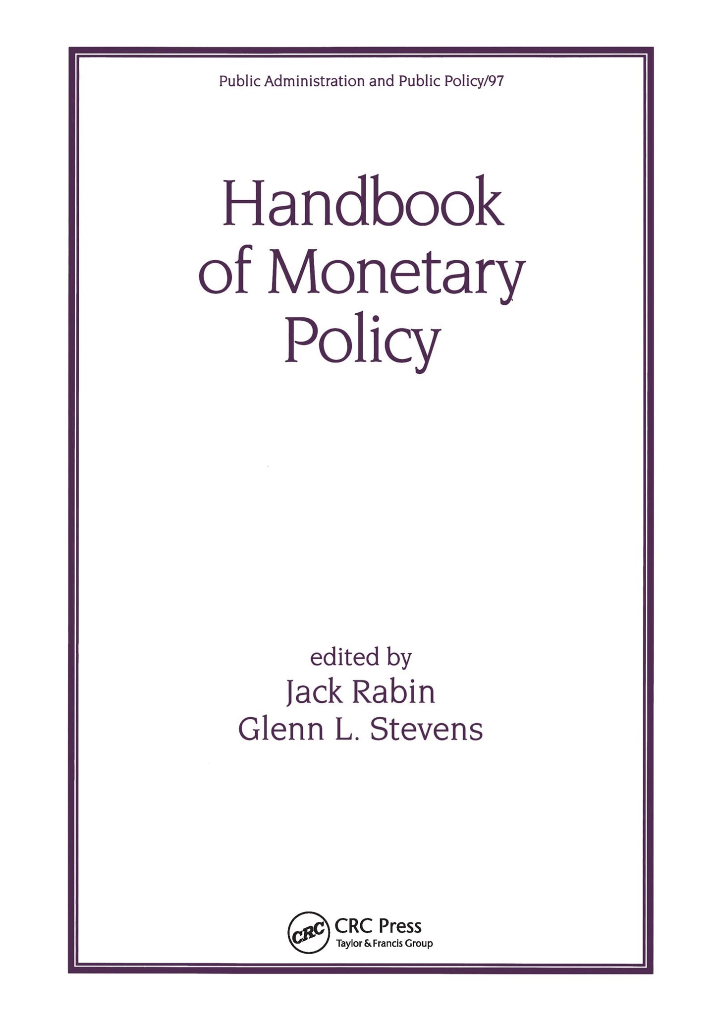 Handbook of Monetary Policy (Public Administration & Public Policy)
