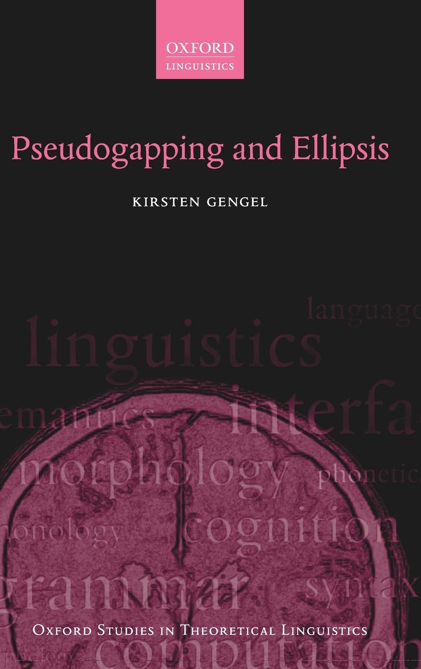 Pseudogapping and Ellipsis (Oxford Studies in Theoretical Linguistics)