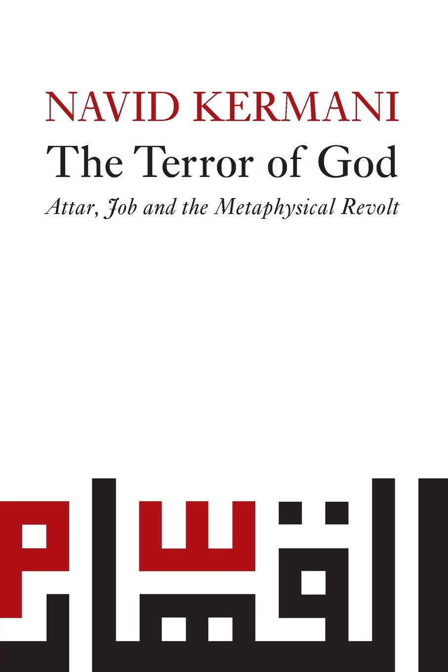 The Terror of God: Attar, Job and the Metaphysical Revolt