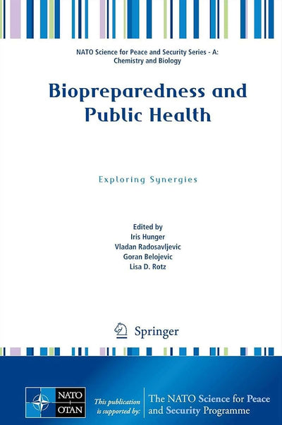 Biopreparedness and Public Health: Exploring Synergies (NATO Science for Peace and Security Series A: Chemistry and Biology)