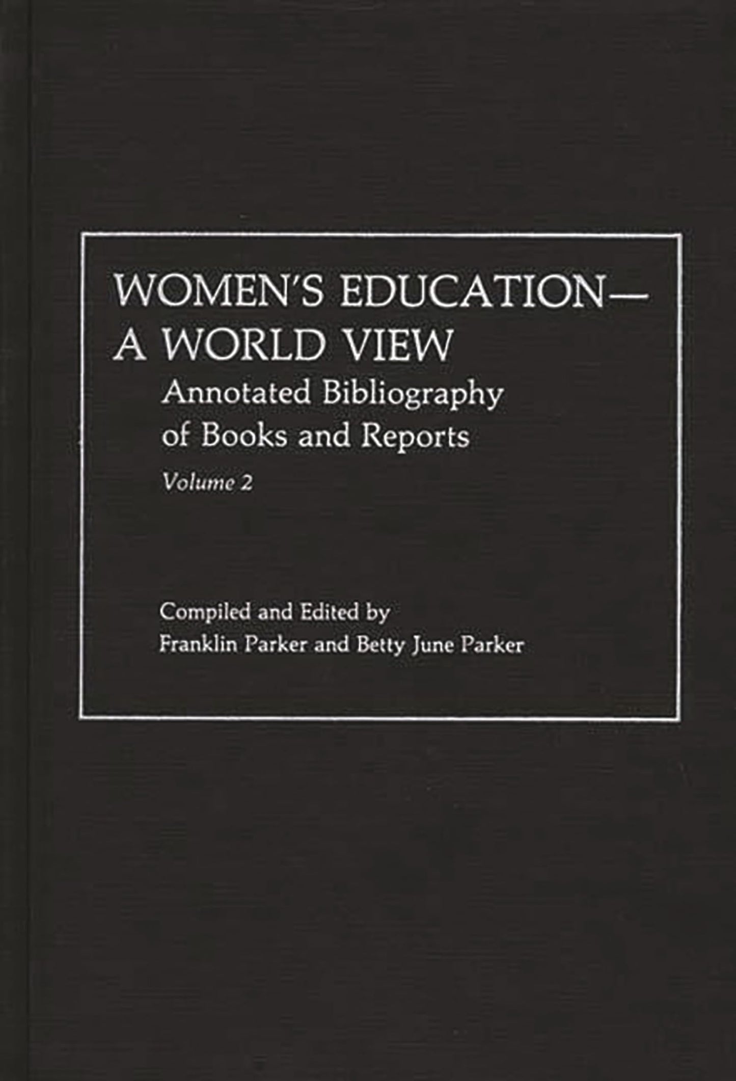 Women's Education, A World View: Annotated Bibliography of Books and Reports