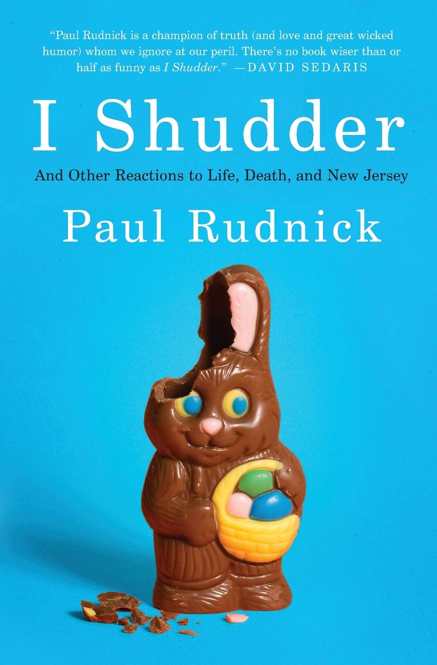 I Shudder: And Other Reactions to Life, Death, and New Jersey