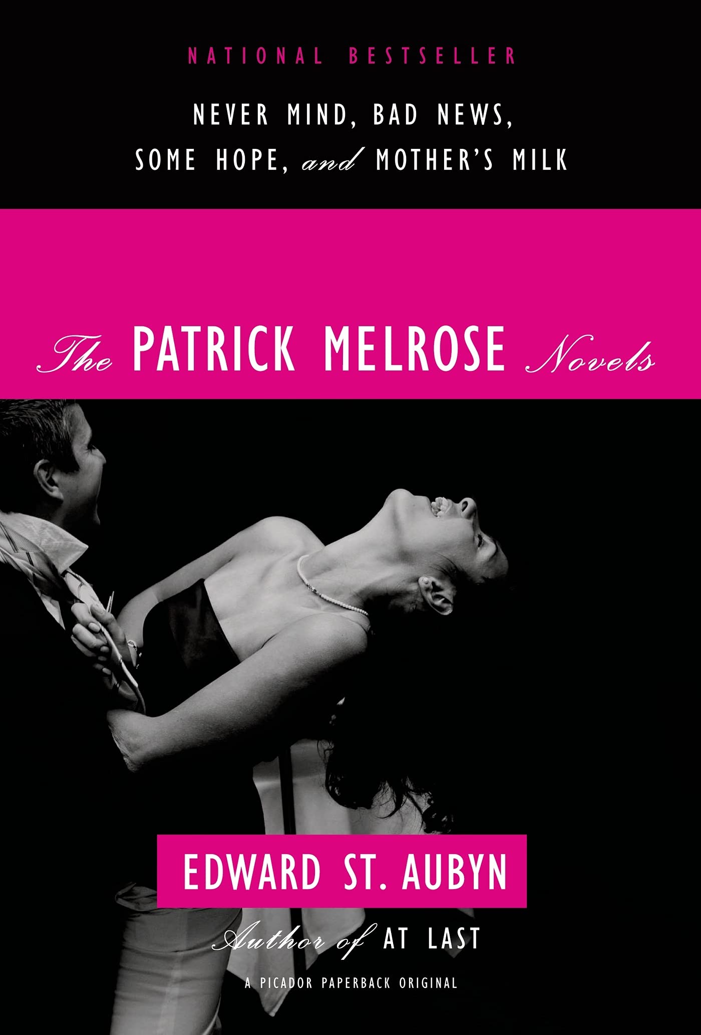 The Patrick Melrose Novels: Never Mind, Bad News, Some Hope,