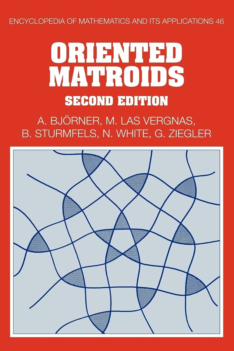 Oriented Matroids (Encyclopedia of Mathematics and its Applications, Series Number 46)