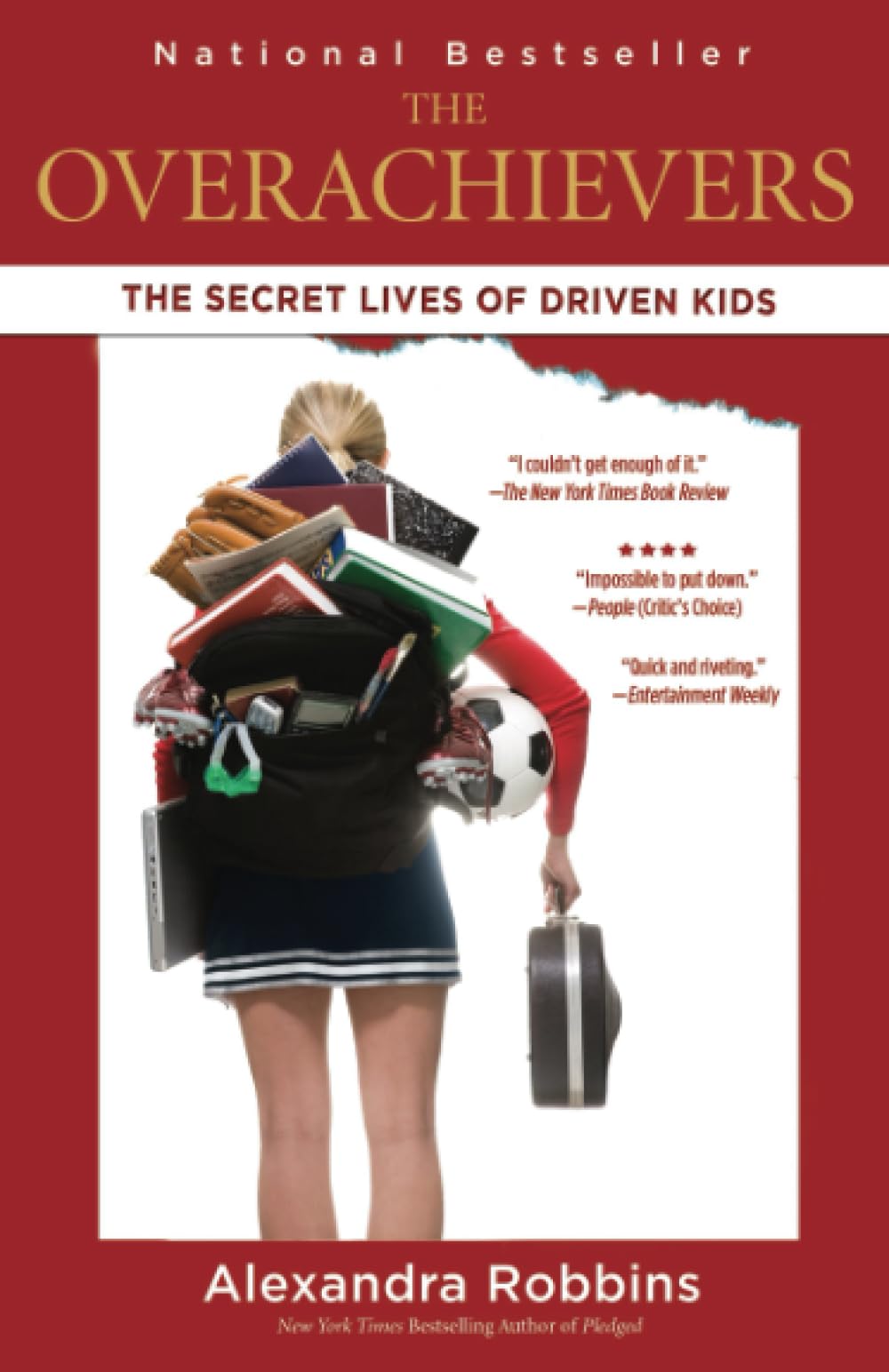 The Overachievers: The Secret Lives of Driven Kids by Robbin