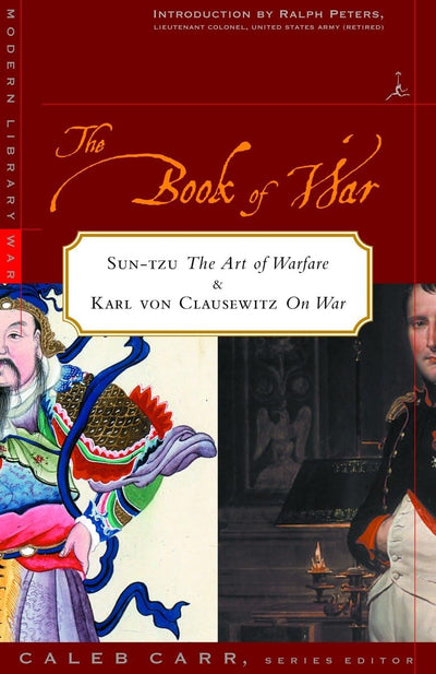 The Book of War: Sun-Tzu's The Art of War & Karl Von Clausewitz