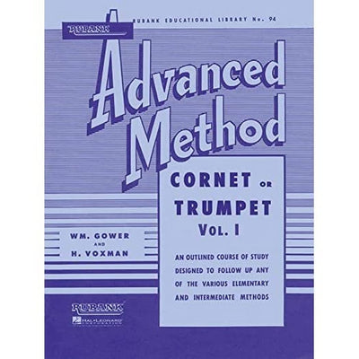 Rubank Advanced Method - Cornet or Trumpet, Vol. 1 Essential Trumpet Sheet Music for Advanced Players Scales, Solos, and Technique Exercises (Rubank Educational Library)