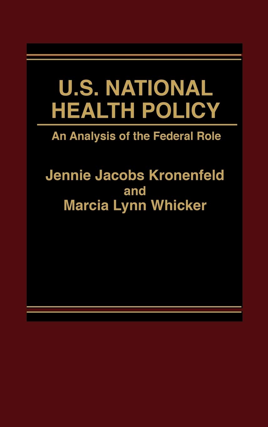 U.S. National Health Policy: An Analysis of the Federal Role