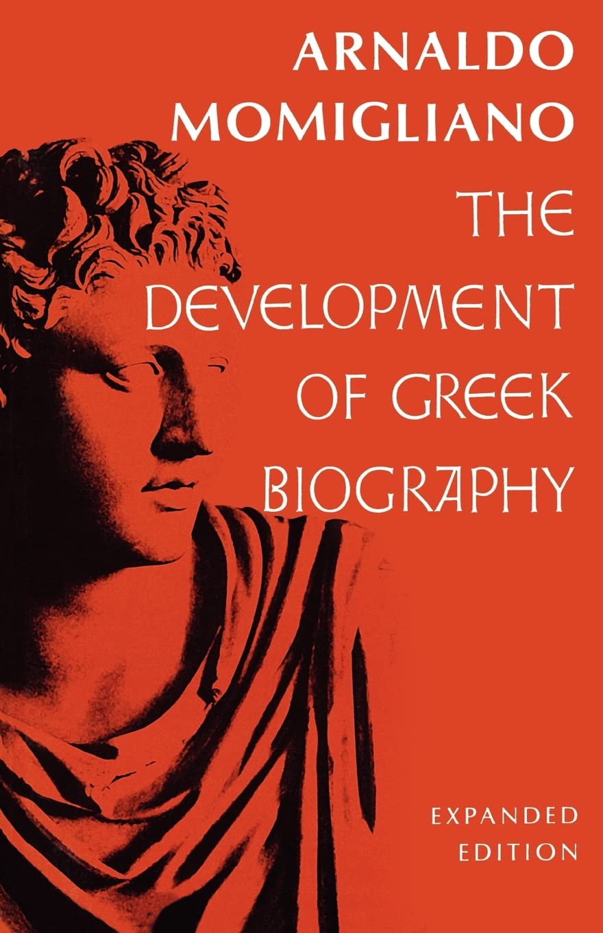 The Development of Greek Biography: Expanded Edition (Carl Newell Jackson Lectures)