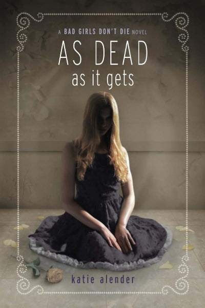 As Dead as it Gets (Bad Girls Don't Die, 3)