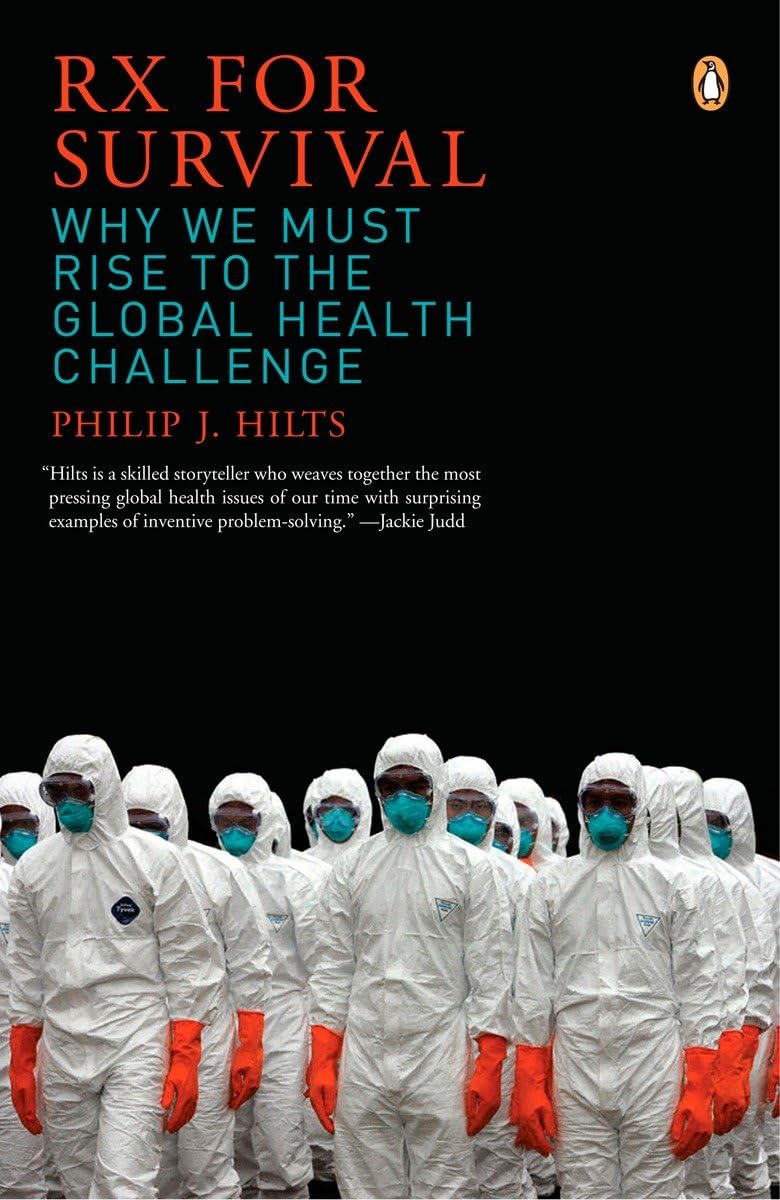Rx for Survival: Why We Must Rise to the Global Health Challenge