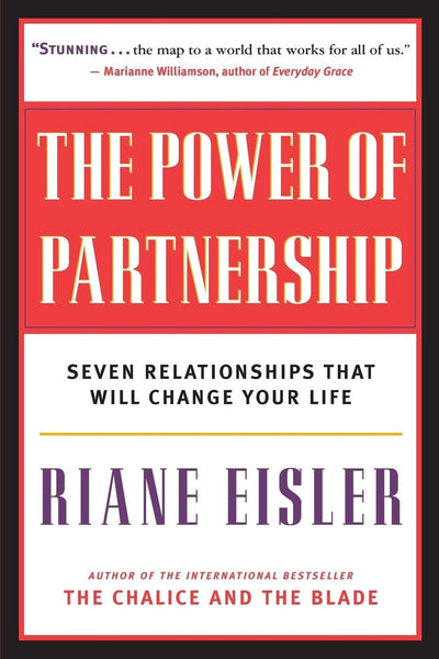 The Power of Partnership: Seven Relationships that Will Change Your Life