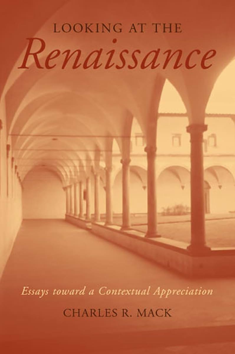 Looking at the Renaissance: Essays toward a Contextual Appreciation