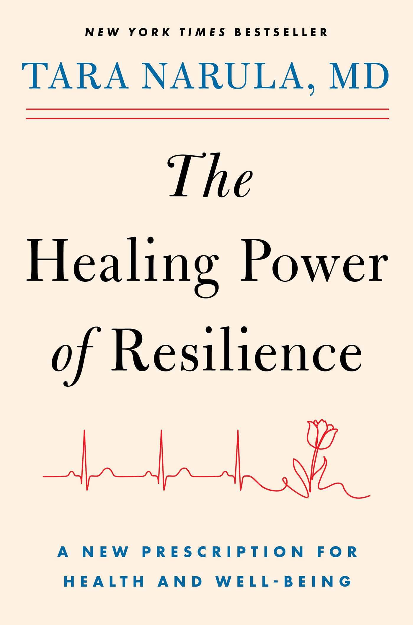 The Healing Power of Resilience: A New Prescription for Health and Well-Being
